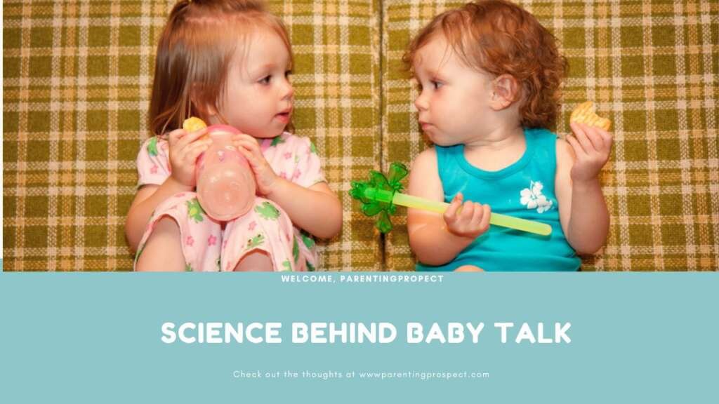 The Science behind Baby Talk