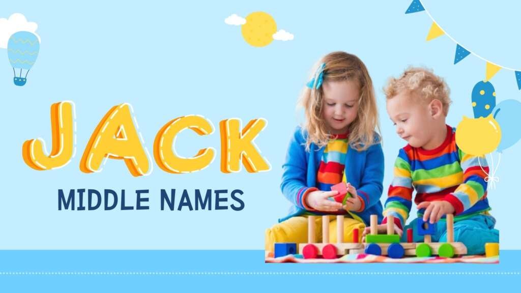 Unique Middle Name Ideas for Jack