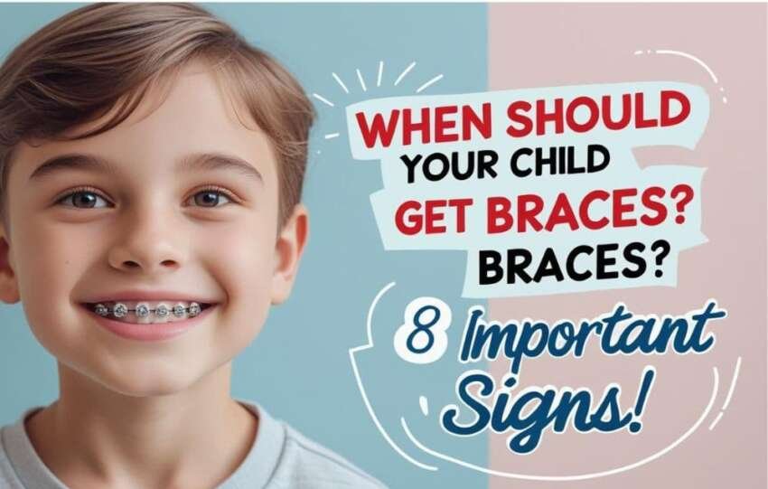 When Should Your Child Get Braces 8 Important Signs!